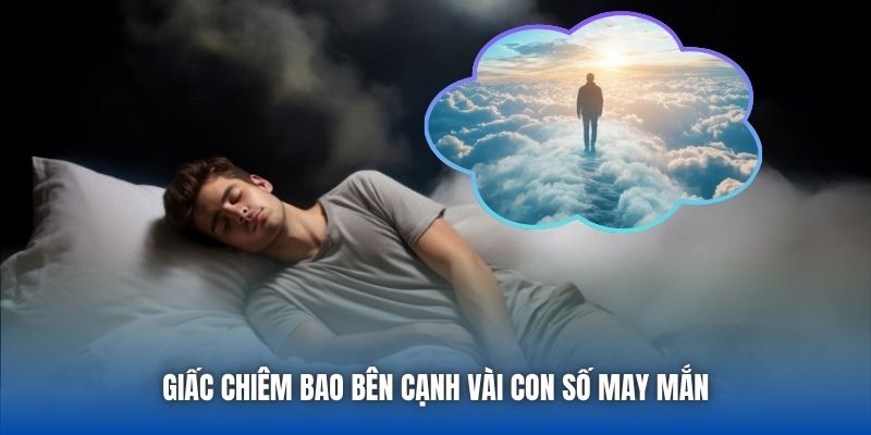 Giấc chiêm bao bên cạnh vài con số may mắn